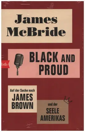 James McBride - Black and proud: Auf der Suche nach James Brown und der Seele Amerikas