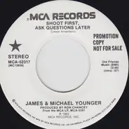 James & Michael Younger - Shoot First, Ask Questions Later