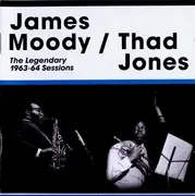 CD - James Moody / Thad Jones - The Legendary 1963-64 Sessions