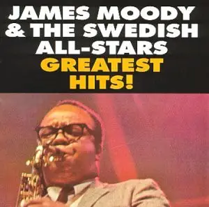 James Moody & The Swedish All Stars - Greatest Hits!