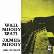 CD - James Moody And His Band - Wail Moody Wail