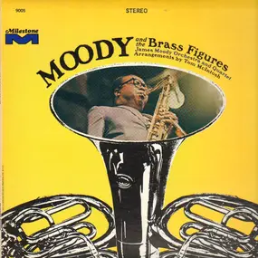James Moody - James Moody And The Brass Figures