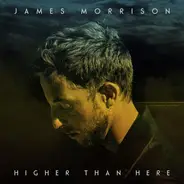 James Morrison - Higher Than Here