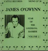 James O'Gwynn - Star of the Louisiana Hayride Vol 2
