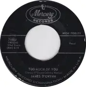 7inch Vinyl Single - James O'Gwynn - Too Much Of You
