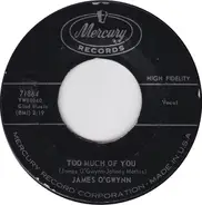 James O'Gwynn - Too Much Of You