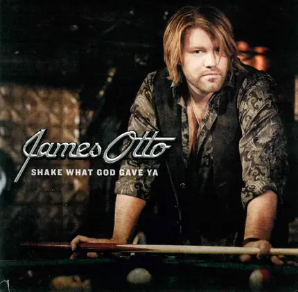 James Otto - Shake What God Gave Ya