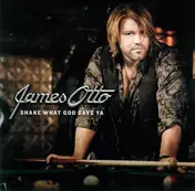 James Otto - Shake What God Gave Ya