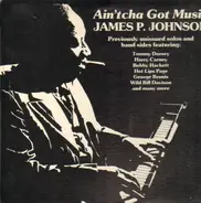 James P. Johnson - Ain'tcha Got Music