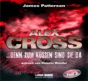 JAMES PATTERSON - ...denn zum Küssen sind sie da: Alex Cross-Reihe - Teil 2.