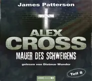 James Patterson - Alex Cross, Teil 8: Mauer des Schweigens