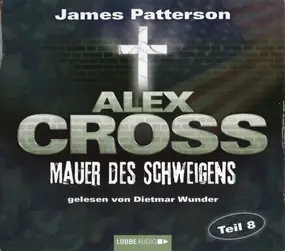 JAMES PATTERSON - Alex Cross, Teil 8: Mauer des Schweigens