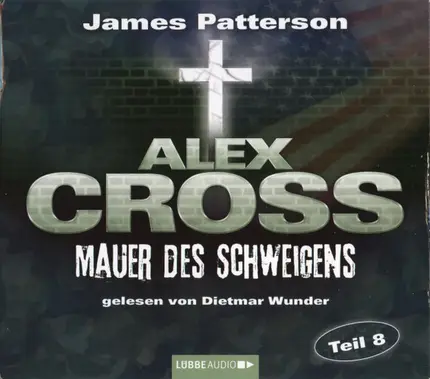James Patterson - Alex Cross, Teil 8: Mauer des Schweigens
