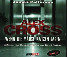 JAMES PATTERSON - Alex Cross - Wenn Die Mäuse Katzen Jagen