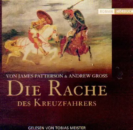 James Patterson, Andrew Gross - Die Rache des Kreuzfahrers