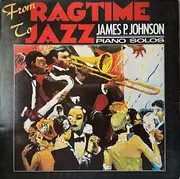 LP - James Price Johnson - From Ragtime To Jazz - The Complete Piano Solos (1921-1939) - Mono