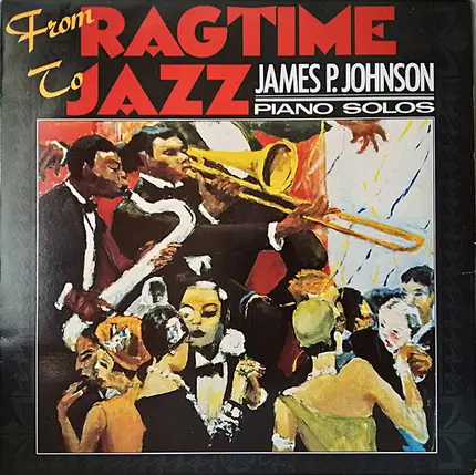 James Price Johnson - From Ragtime To Jazz: Complete Piano Solos 1921-39