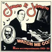 LP - James Price Johnson - Watch Me Go! (Rare Accompaniments: 1921-34)
