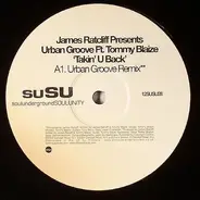 James Ratcliff pres. Urban Groove - Takin' U Back