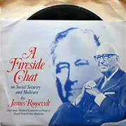 7inch Vinyl Single - James Roosevelt - A Fireside Chat On Social Security And Medicare By James Roosevelt