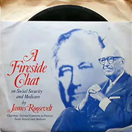 James Roosevelt - A Fireside Chat On Social Security And Medicare By James Roosevelt