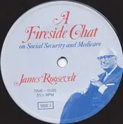 7inch Vinyl Single - James Roosevelt - A Fireside Chat On Social Security And Medicare By James Roosevelt