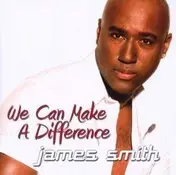 James Smith - We Can Make a Difference