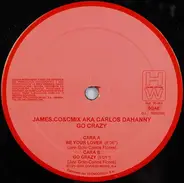 James.Co & Cmix - Be Your Lover / Go Crazy