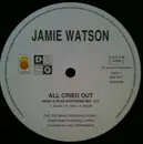 12inch Vinyl Single - Jamie Watson - All Cried Out