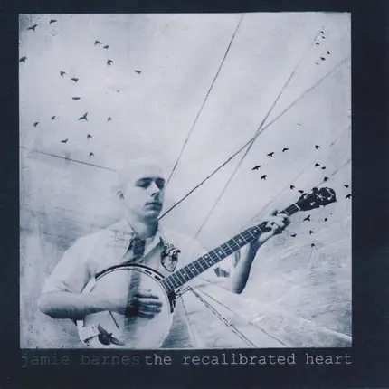 Jamie Barnes - The Recalibrated Heart