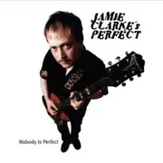 CD - Jamie Clarke's Perfect - Nobody Is Perfect