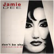 Jamie Dee - Don't Be Shy (Remixes)