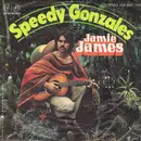 7inch Vinyl Single - Jamie James - Speedy Gonzales