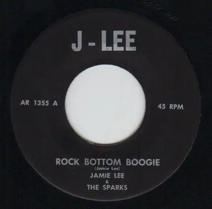 Jamie Lee & The Sparks - Rock Bottom Boogie / Annie