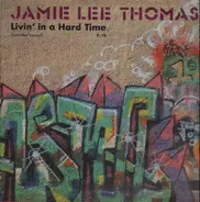 Jamie Lee Thomas - Livin' In A Hard Time