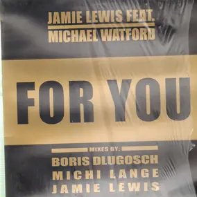 Jamie Lewis Feat. Michael Watford - For You