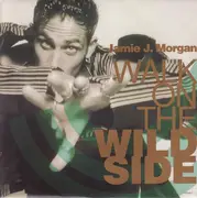 7inch Vinyl Single - Jamie J. Morgan - Walk On The Wild Side