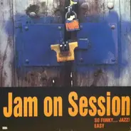 Jam On Session - So Funky...Jazz! / Easy