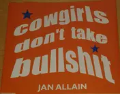 Jan Allain - Cowgirls don´t take Bullshit