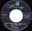 7inch Vinyl Single - Jan August - Crazy Julius (Otto's Brother) Pt. 1