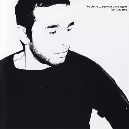 Jan Gazarra - I've Come to See You Once Again