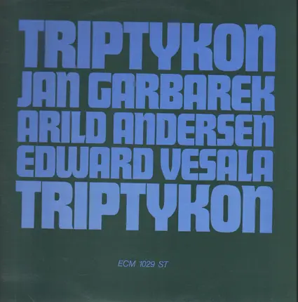 Jan Garbarek • Arild Andersen • Edward Vesala - Triptykon