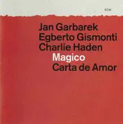 Double CD - Jan Garbarek / Egberto Gismonti / Charlie Haden : Magico - Carta De Amor