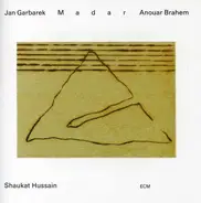 Jan Garbarek / Anouar Brahem / Ustad Shaukat Hussain - Madar