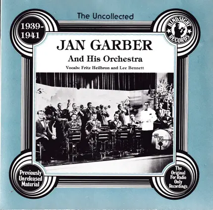 Jan Garber And His Orchestra - The Uncollected Jan Garber, 1939-1941