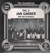 Jan Garber and his Orchestra - The Uncollected, Vol. 2 - 1946-1947