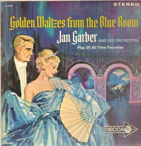 Jan Garber - Golden Waltzes From The Blue Room