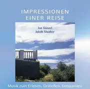CD - Jan Günzel , Jakob Stauber - Impressionen Einer Reise