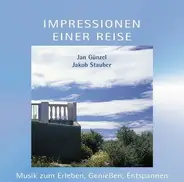 Jan Günzel , Jakob Stauber - Impressionen Einer Reise