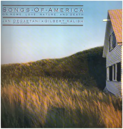 Jan DeGaetani ; Gilbert Kalish - Songs Of America: On Home, Love, Nature, And Death